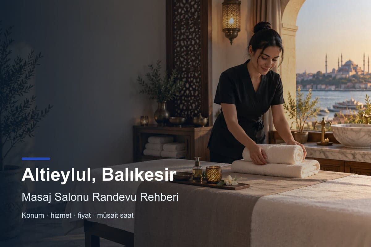 Altıeylül masaj salonu araması için randevu seçenekleri