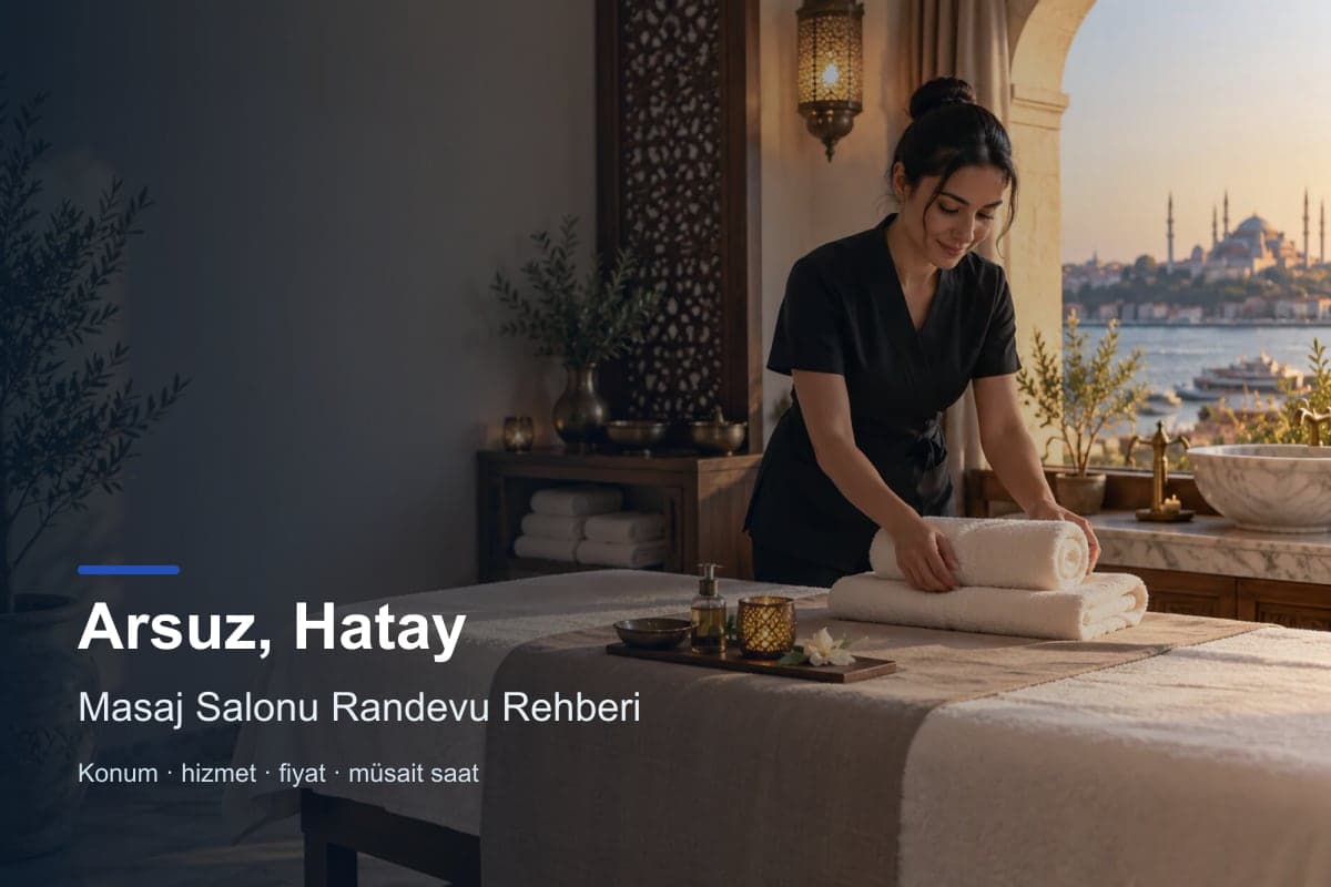 Arsuz masaj salonu araması için randevu seçenekleri