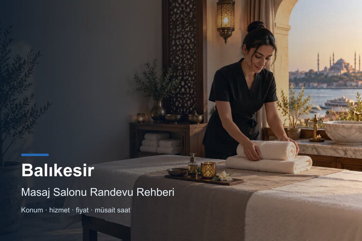 Balıkesir masaj salonu işletme ve randevu rehberi
