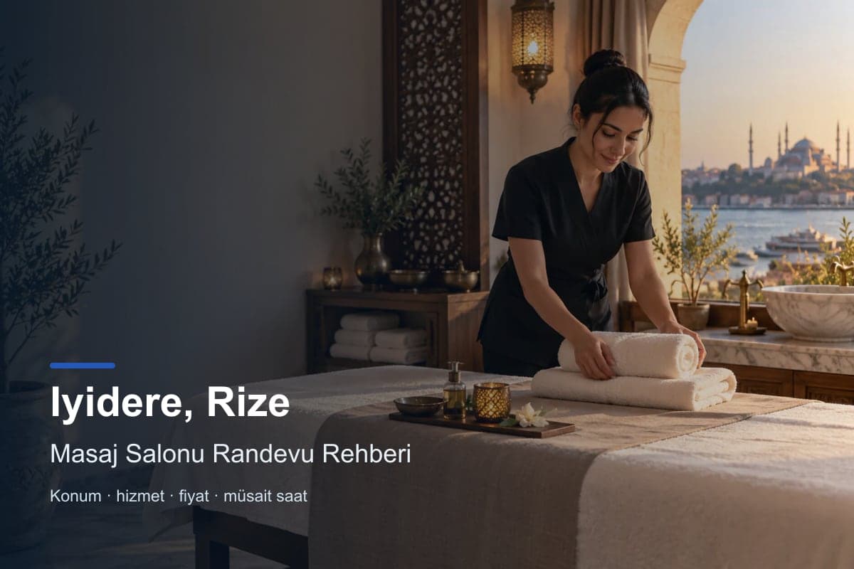 İyidere masaj salonu araması için randevu seçenekleri