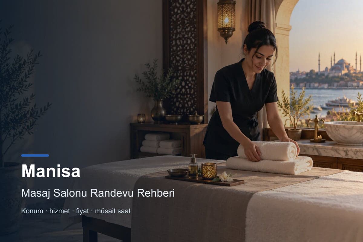 Manisa masaj salonu işletme ve randevu rehberi