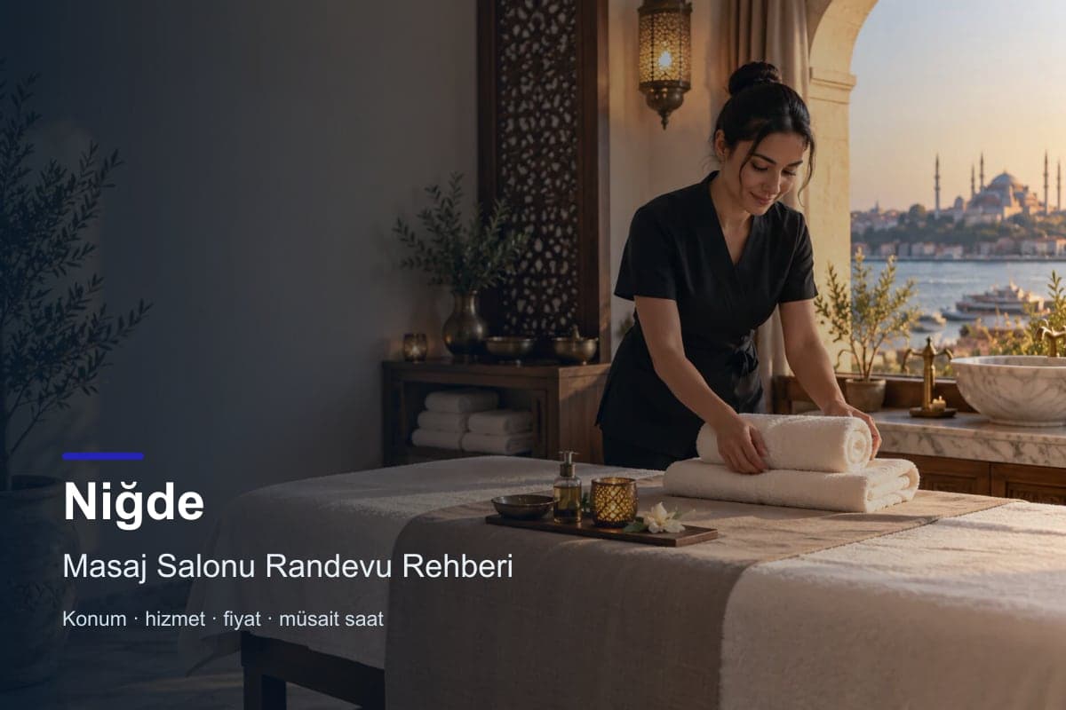 Niğde masaj salonu işletme ve randevu rehberi