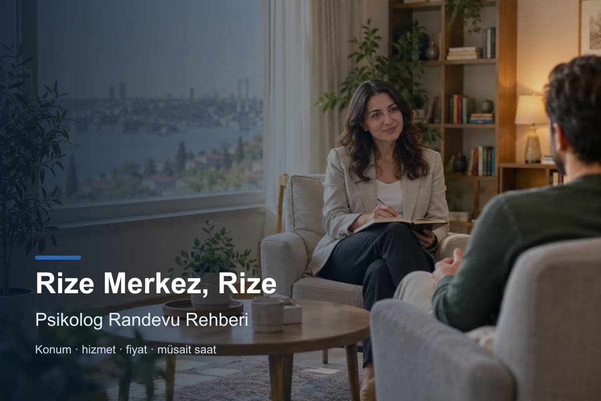 Rize Merkez psikolog araması için randevu seçenekleri