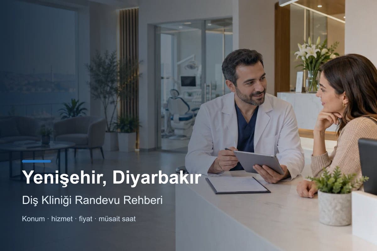 Yenişehir diş kliniği araması için randevu seçenekleri